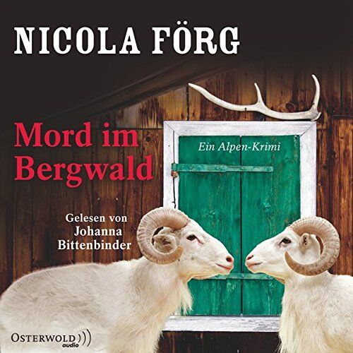 Nicola Förg Mord Im Bergwald: Ein Alpen-Krimi: 3 Cds (Alpen-Krimis, Band 2)