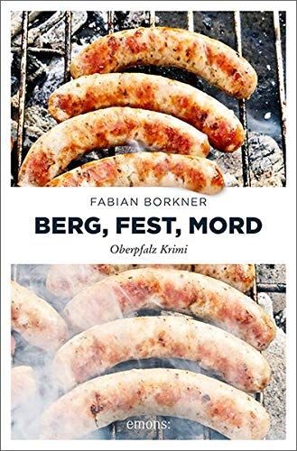 Fabian Borkner Berg, Fest, Mord: Oberpfalz Krimi