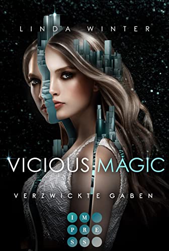 Linda Winter Vicious Magic: Verzwickte Gaben (Band 1): Urban Fantasy Über Eine Taffe Magie-Agentin Und Einen Undurchsichtigen Drachenwandler