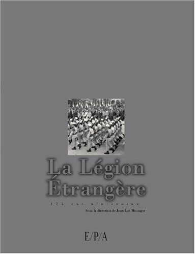 Luc Messager La Légion Étrangère : 175 Ans D'Histoire