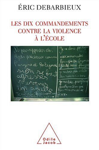 Eric Debarbieux Les Dix Commandements Contre La Violence À L'École