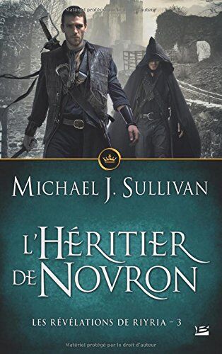 Sullivan, Michael J. Les Révélations De Riyria, Tome 3 : L'Héritier De Novron