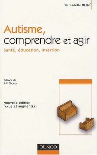 Bernadette Rogé Autisme, Comprendre Et Agir