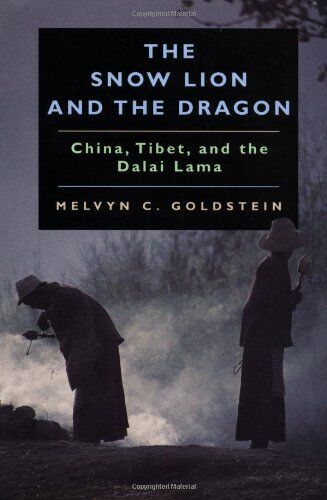 Goldstein, Melvyn C. The Snow Lion And The Dragon: China, Tibet And The Dalai Lama