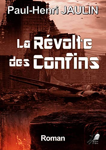 Paul-Henri Jaulin La Révolte Des Confins