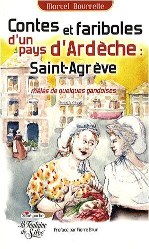 Marcel Bourrette Contes Et Fariboles Du Pays De Saint-Agrève : Mêlés De Quelques Gandoises