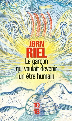 Jorn Riel Le Garçon Qui Voulait Devenir Un Être Humain