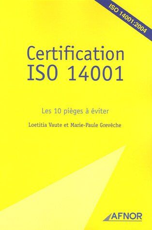 Marie-Paule Grevèche Certification Iso 14001 : Les 10 Pièges À Éviter