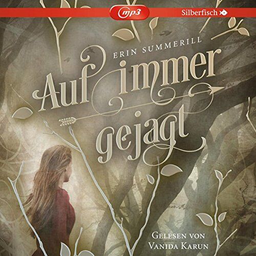 Erin Summerill Auf Immer Gejagt: 2 Cds (Königreich Der Wälder, Band 1)