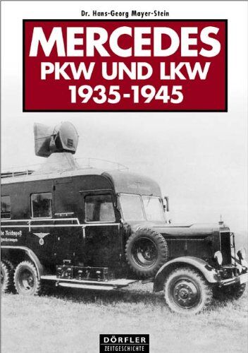 Hans-Georg Mayer-Stein Mercedes Pkw Und Lkw 1935-1945