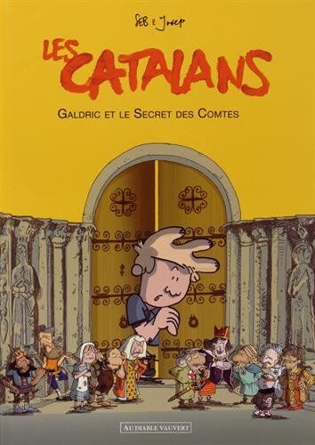 Seb Les Catalans : Galdric Et Le Secret Des Comtes