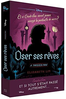 Twisted Tale Disney Oser Ses Rêves: Et Si Cendrillon N'Avait Pas Essayé La Pantoufle De Verre ? (Heroes)