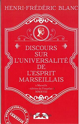 Blanc, Henri - freder Discours Sur L Universalite De L Esprit Marseillais