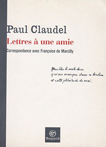 Paul Claudel Lettres À Une Amie. Correspondance Avec Françoise De Marcilly (1935-1954) (Spirit Contempo)