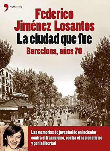 Federico Jiménez Losantos La Ciudad Que Fue (Biografías Y Memorias)