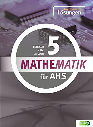 Thomas Benesch Mathematik Ahs 5, Ausführliche Lösungen