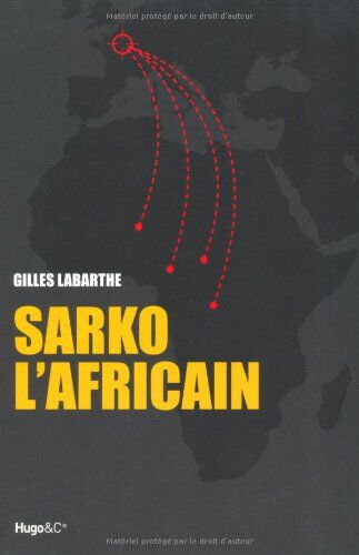 Gilles Labarthe Sarko L'Africain