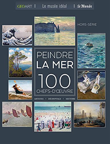 Sylvie Girard-Lagorce Peindre La Mer: 100 Chefs-D'Oeuvre