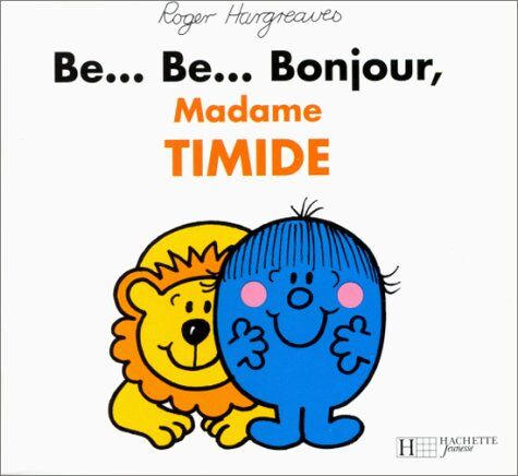 Bonhomme Et Dame Tv : B...Bon...Bonjour Madame Timide (Hachette Jeunesse)