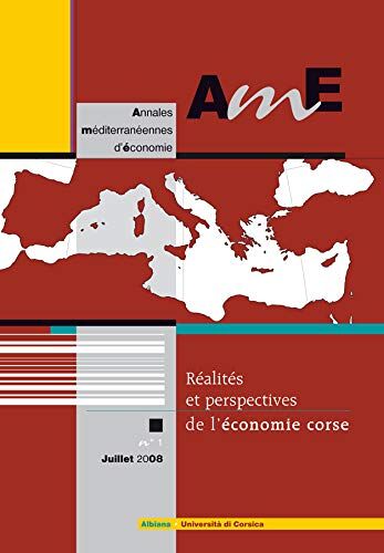 Collectif Ame (Annales Méditerranéennes D'Économie) N° 1 : Réalités Et Perspectives De L'Économie Corse