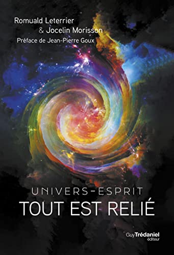 Romuald Leterrier Tout Est Relie - Univers Esprit: Tout Est Relié