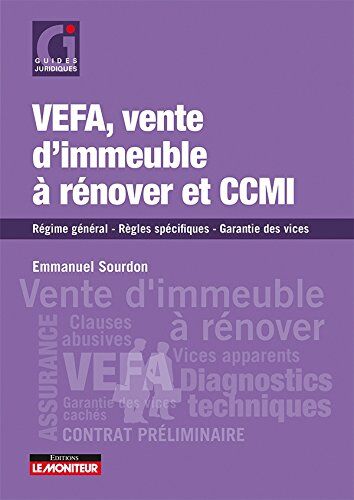 Emmanuel Sourdon Vefa, Vente D'Immeubles À Rénover Et Ccmi : Régime Général, Règles Spécifiques, Garanties Des Vices