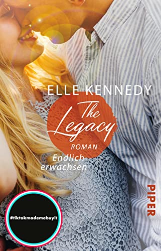 Elle Kennedy The Legacy ? Endlich Erwachsen (Off-Campus 5): Roman   Booktok-Liebling   Prickelnde College-Romance Für  Adults