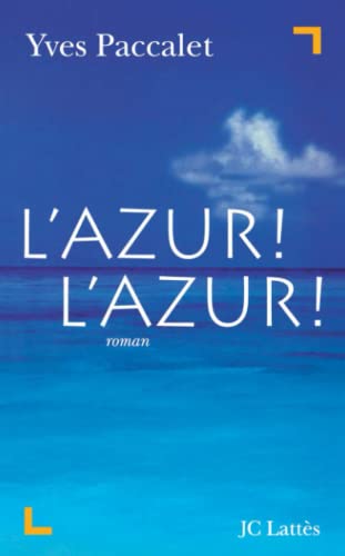 Yves Paccalet L'Azur ! L'Azur !