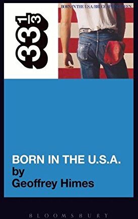 Geoffrey Himes Bruce Springsteen'S Born In The Usa (33 1/3)