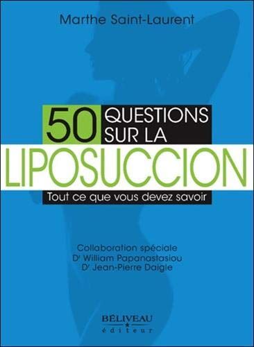 Marthe Saint-Laurent 50 Questions Sur La Liposuccion - Tout Ce Que Vous Devez Savoir