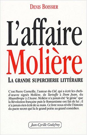 Denis Boissier L'Affaire Molière : La Grande Supercherie Littéraire