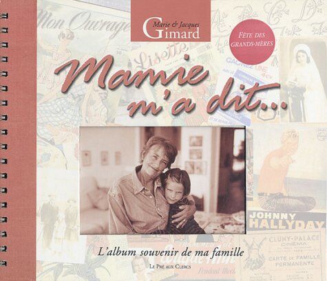Marie Gimard Mamie M'A Dit : L'Album Souvenir De Ma Famille