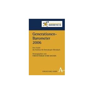 FORUM FAMILIE STARK MACHEN Generationen-Barometer 2006: Eine Studie Des Instituts