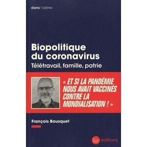 Biopolitique Du Coronavirus : Télétravail, Famille, Patrie