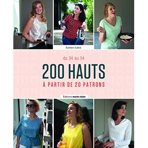 200 Hauts À Partir De 20 Patrons : Taille 34