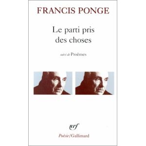 Francis Ponge Le Parti Pris Des Choses. Suivi De Proemes