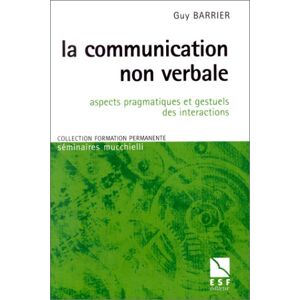 Guy Barrier La Communication Non Verbale : Aspects Pragmatiques Et