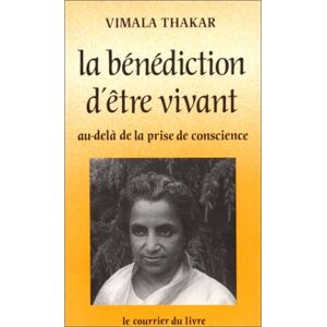 Thakar La Bénédiction D'Être Vivant. Au-Delà De La Prise De