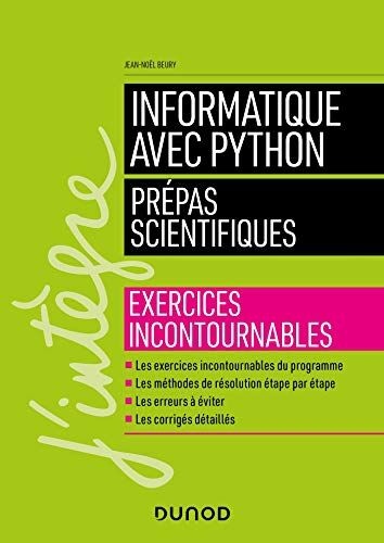 Informatique Avec Python Prépas Scientifiques : Exercices Incontournables