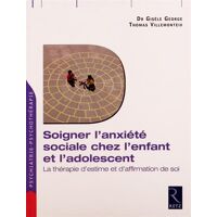 Gisèle George Soigner L’Anxiété Sociale Et Le Stress Chez L’Enfant Et L’Adolescent