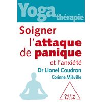 Lionel Coudron Yoga-Thérapie : Soigner L’Attaque De Panique Et L’Anxiété