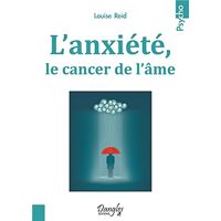 Louise Reid L’Anxiété, Le Cancer De L’Âme