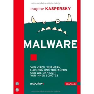 Eugene Kaspersky Malware: Von Viren, Würmern, Hackern Und Trojanern Und