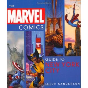 Peter Sanderson The Marvel Comics Guide To New York City