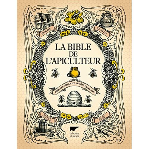 Harper Collins La Bible De L'Apiculteur : Abeilles, Miels Et Autres Produits