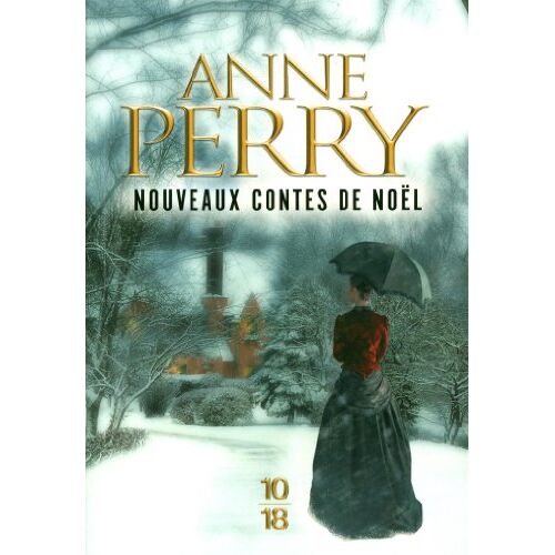 Anne Perry Nouveaux Contes De Noël : La Promesse De Noël ; La Révélation De Noël ; Un Noël Plein D'Espoir ; L'Odyssée De Noël