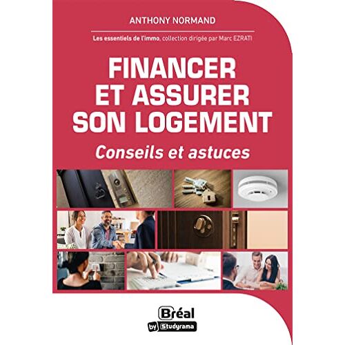 Anthony Normand Financer Et Assurer Ses Projets Immobiliers: Conseils Et Astuces