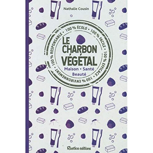 Le Charbon Végétal. Maison - Santé - Beauté