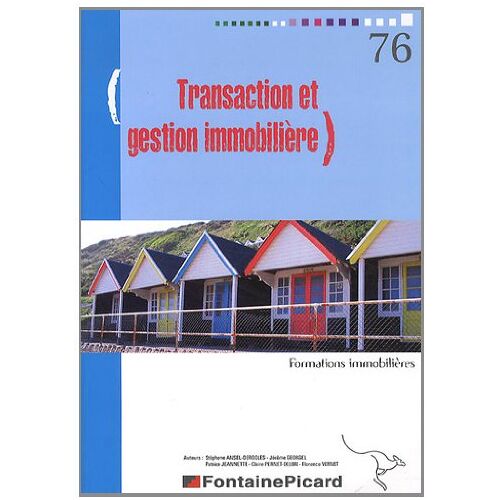 Stéphane Ansel-Derocles Transaction Et Gestion Immobilière: Outil De Formation À La Pratique Des Métiers De L'Immobilier