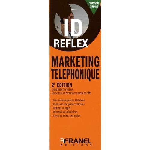 Christophe d' Estais Id Reflex' Marketing Téléphonique : Bien Vendre Par Téléphone